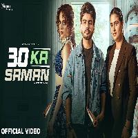 30 Ka Saman Amanraj Gill Ft Pranjal Dahiya New Haryanvi Song 2024 By Amanraj Gill,Shiva Choudhary Poster